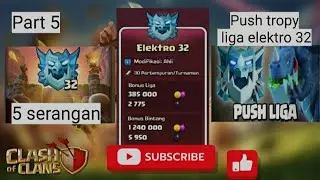 Part 5, Push tropy liga elektro 32 game clash of clans