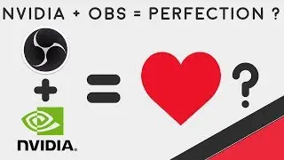 Nvidia NVENC + OBS Studio : parfait pour stream et record ?