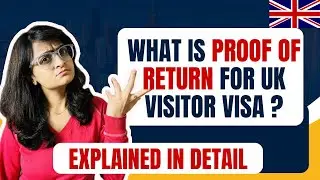 What is Proof of Return for UK Visitor Visa | Document Required For UK Tourist Visa | UK Visa Reject