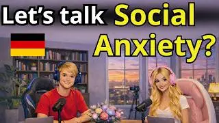 Struggling with Social Anxiety? Learn How to Talk About It in German