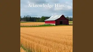 Acknowledge Him