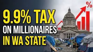 WA State DEMS' Illegal 9.9% Millionaire Tax Passes Senate