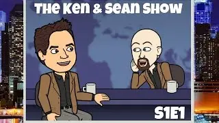 Ken & Sean Show S1E1