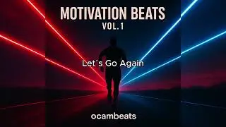 Let&rsquo;s Go Again &ndash; ocambeats | Motivation Beats Vol.1 (Workout EDM / Fitness Music)