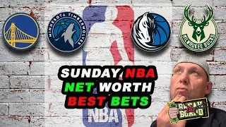 NBA Net Worth Sunday | Best Bets & Betting Angles