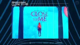 PIRAMD & Vaahu - Close To Me (Official Audio)
