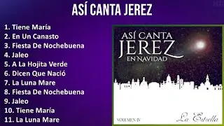 As&iacute; Canta Jerez 2024 MIX Nuevas Canciones - Tiene Mar&iacute;a, En Un Canasto, Fiesta De Nochebuena, Jaleo
