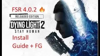 FSR 4.0.2 NEW VERSION in Dying light 2 with Frame Gen! - Install guide OptiScaler 0.7.9 9070XT/9000