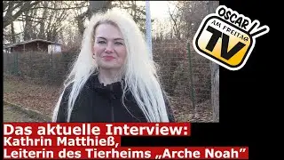 Das aktuelle Interview: Kathrin Matthie&szlig;, Leiterin des Tierheims &bdquo;Arche Noah&ldquo;