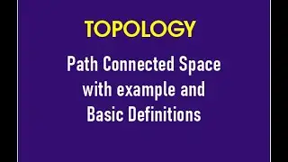 Path Connected Space / Topology