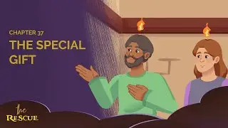 The Special Gift – The Rescue chapter 37