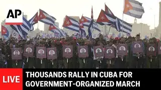 LIVE: Thousands rally in Havana for Cuban government-organized march