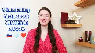 Top 5 interesting facts about winter in Russia - slow Russian conversation