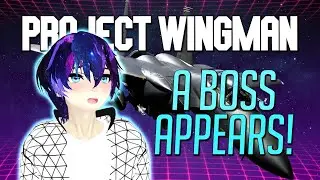 A BOSS ALREADY?! Project Wingman Mission 3
