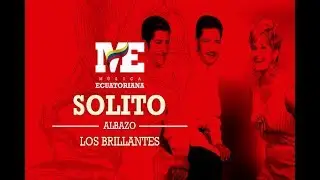 Solito | Albazo | Los Brillantes