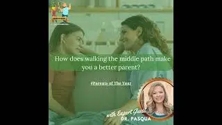 120. How does walking the middle path make you a better parent?