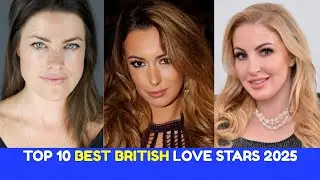TOP 10 BEST BRITISH LOVE STARS 2025