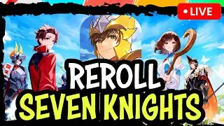 REROLL IN GLOBAL LAUNCH | SEVEN KNIGHT RE:BIRTH