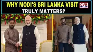 PM Modi's Sri Lanka Visit: Defence Pact, Energy Deals, And Strategic Partnerships On Agenda |CVR