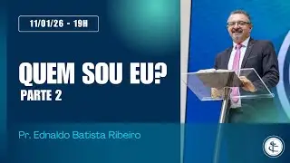 QUEM SOU EU? - Parte 2 | Rev. Ednaldo B. Ribeiro