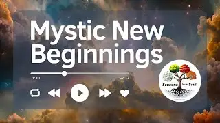 New Beginnings: Mystic New Beginnings | Ambient Indie-Folk Music for Spiritual Reflection