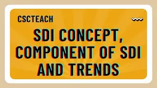 SDI concepts, Components of SDI and Trends