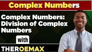 Complex Numbers: Division of Complex Numbers