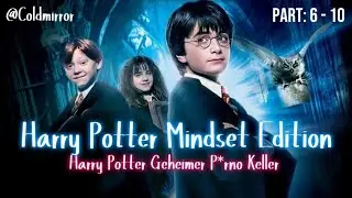 Harry Potter Mindset &ndash; Coldmirror Edition (Part 6 - 10) | Parodie | Deutsch | @coldmirror
