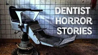 3 Scary Dentist Horror Stories