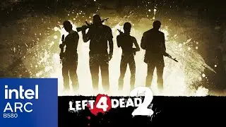 [Left 4 Dead 2] [PC] [Intel ARC B580] [RYZEN 7 5700X3D] [4K]
