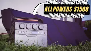 Power station for all your needs I Allpowers S1500 with Solar generator SP033 Unboxing I Review