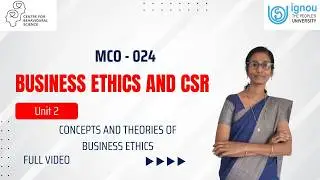 IGNOU| MCOM| MCO 24- Business Ethics and CSR| UNIT 2 CONCEPTS AND THEORIES OFBUSINESS ETHICS #ethics