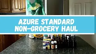 Azure Standard Haul (No Food, Still so Good)