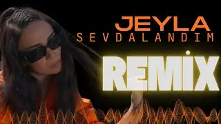 Jeyla - Sevdalandım (Official Remix)