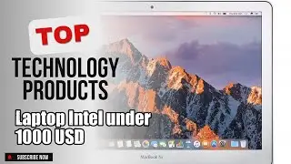 Top 3 Technology products about Laptop Intel under 1000 USD Market-leading of NOW