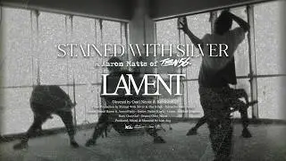 Stained With Silver - LAMENT feat. Aaron Matts of Ten56. (Official Music Video)