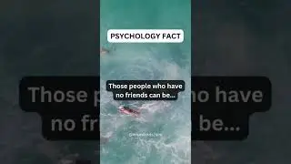 Those people who have no friends can be...#shortes #psychologyfacts #subscribe