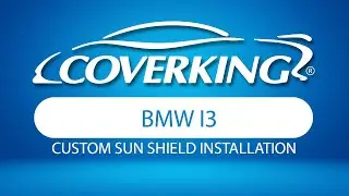 How to Install 2014-2021 BMW i3/i3s Custom Sun Shield | COVERKING&reg;