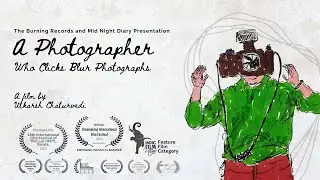 A Photographer Who Clicks Blur Photographs | The Film | Award Winning Feature Film