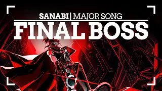 SANABI | FINAL BOSS - MAJOR SONG & TRUE ENDING 🎮💪