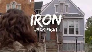Jack Fruit - IRON (Lyrics)