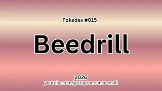 How To Pronounce - Pok&eacute;dex #015 Beedrill