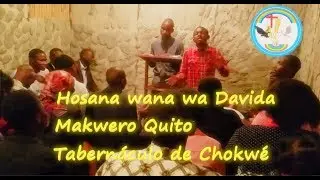Hosana wana wa Davida | irm&atilde;o Quito, Tabernaculo de Chokwe