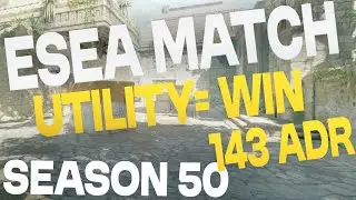 ESEA S50 Match! - Utility = ADR!  (VOD)