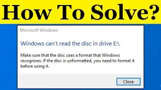 How To Fix Windows Can't Read The Disc in Drive