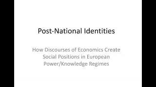 Post-National Identities: How Discourses of Economics Create Social Positions in European Power