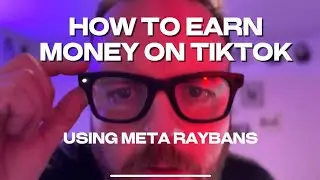Как заработать фунты на TikTok с помощью умных очков Meta Rayban #tiktok #creator