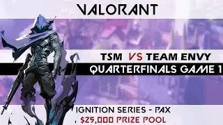 VALORANT TSM vs Team ENVY $25,000 (PAX) GAME 1 PART 1