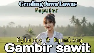 GENDING JAWA LAWAS POPULER || GAMBIR SAWIT ~ NGLARAS NYAMLENG