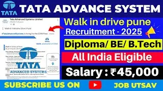 Tata Advanced Systems Recruitment 2025 | New Vacancy 2025 | Walk-In Drive | Hyderabad, Noida, Pune